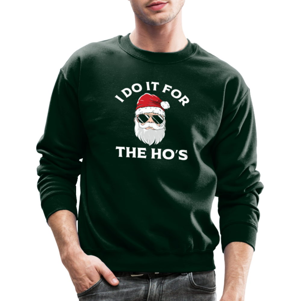 I Do It for the Ho's (Santa) Funny Christmas Sweatshirt - forest green