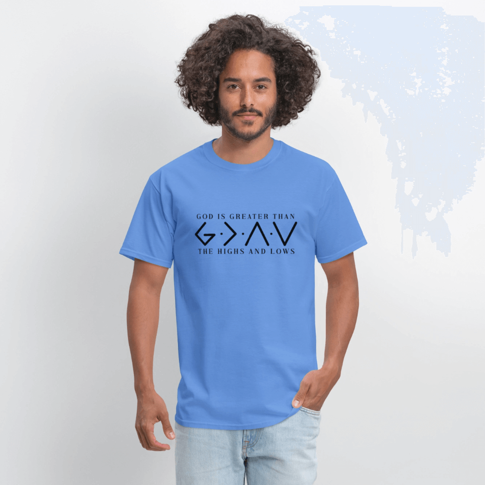 God is Greater Than the High And Lows T-Shirt - carolina blue