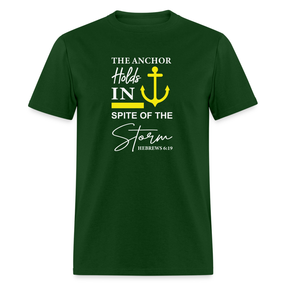 The Anchor Holds in Spit of the Storm T-Shirt (Hebrews 6:19) - forest green