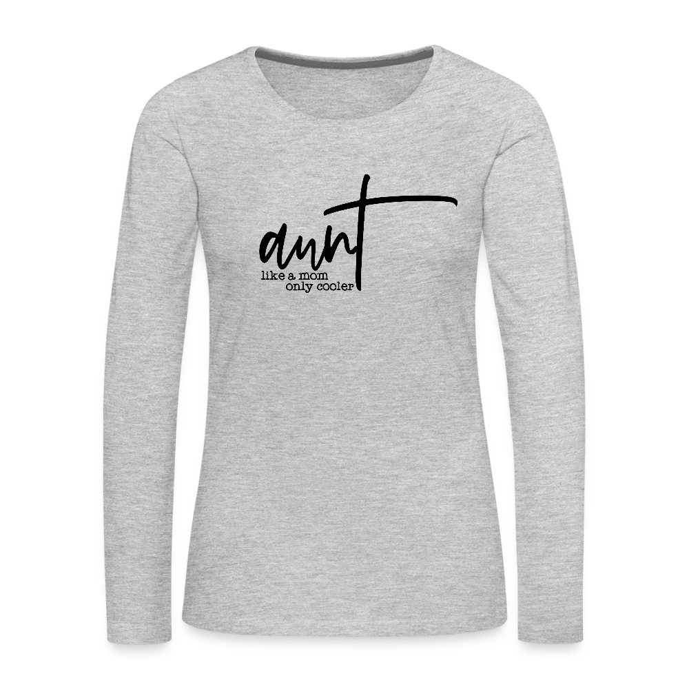 Aunt Like A Mom Only Cooler Women's Premium Long Sleeve T-Shirt - heather gray
