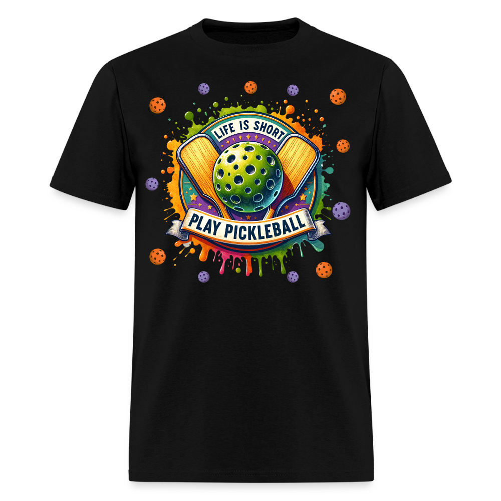 Life Is Short Play Pickleball T-Shirt Color: black