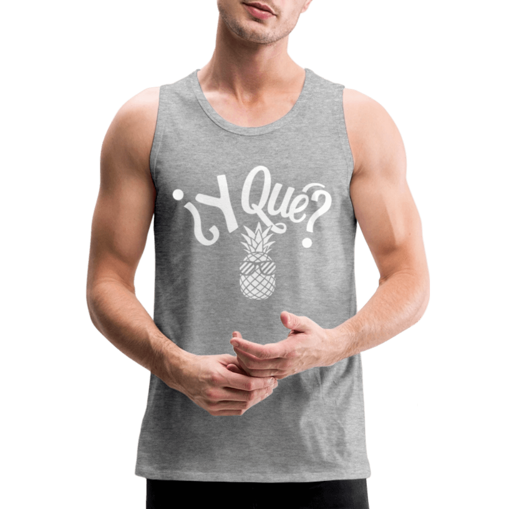 Y Que Piña (Latin Attitude) Men’s Premium Tank Top Color: heather gray