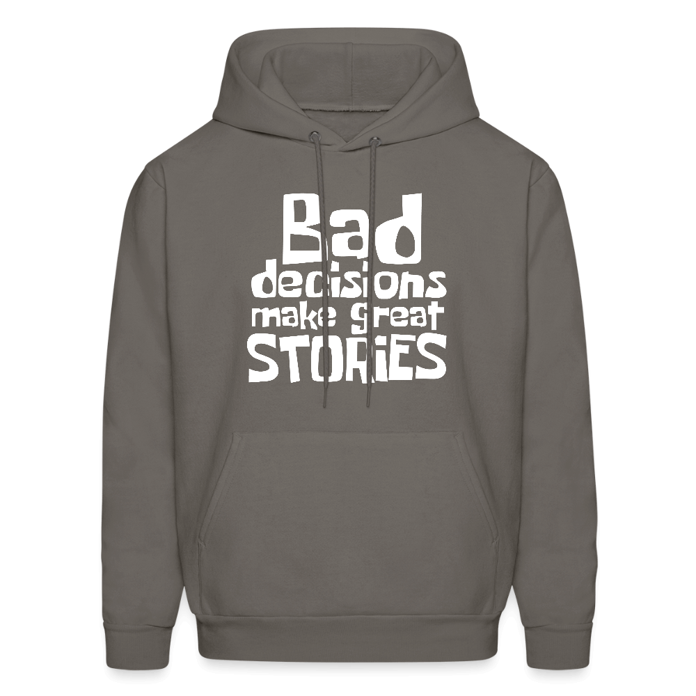Bad Decisions Make Great Stories Hoodie (White Letters) Color: asphalt gray