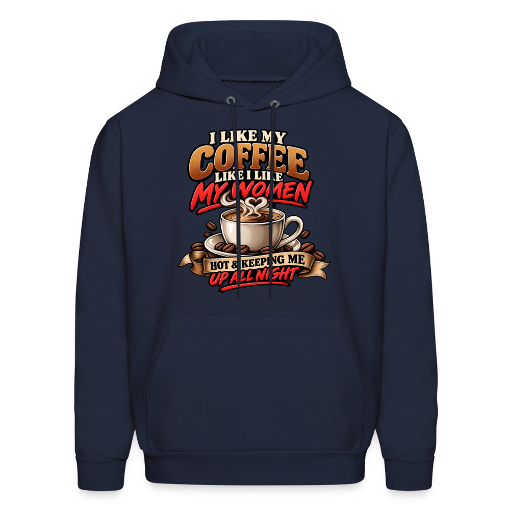 I Like My Coffee Like I Like My Women Funny Hoodie Color: Navy