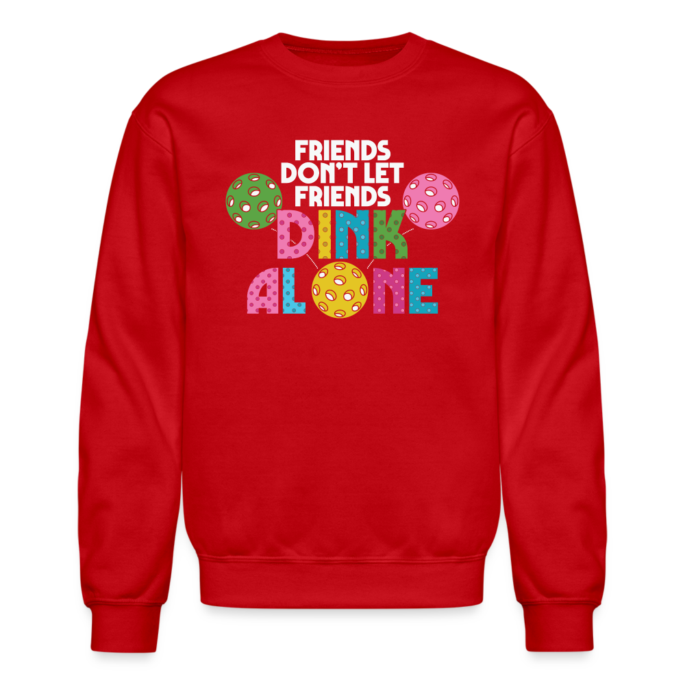 Friends Don't Let Friends Dink Alone (Pickleball) Sweatshirt Color: red