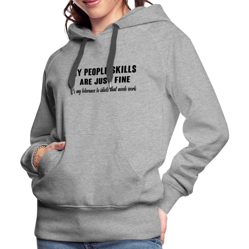 It's My Tolerance To Idiots That Needs Work Women’s Premium Hoodie - heather grey