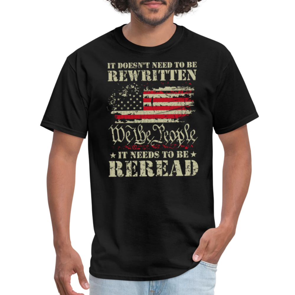 It Doesn’t Need to Be Rewritten, It Needs to Be Reread – We The People Flag T-Shirt - black