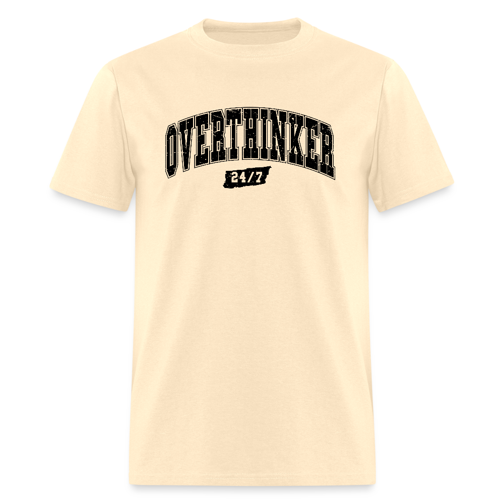Overthinker 24/7 T-Shirt – Funny Everyday Wear - natural