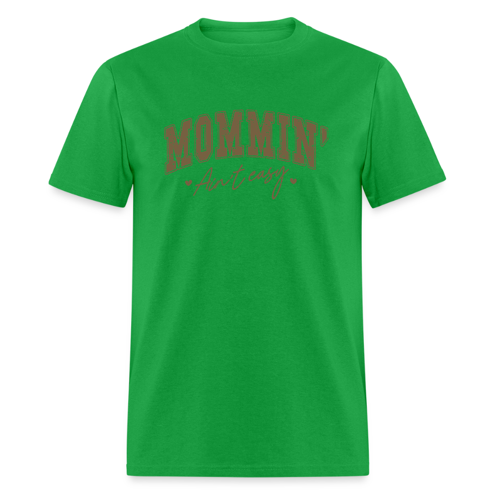 Mommin' Ain't Easy T-Shirt - bright green