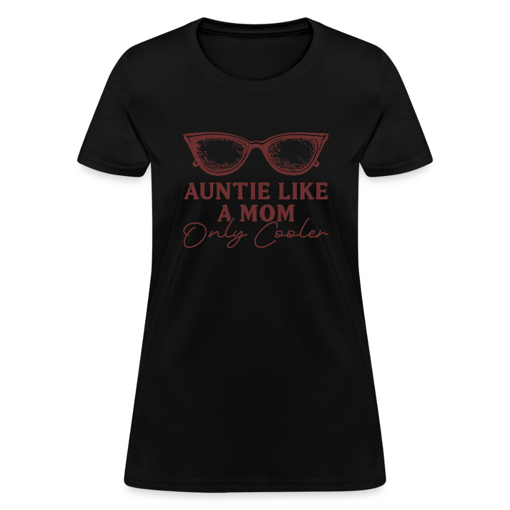 Auntie Like A Mom Only Cooler Women's Contoured T-Shirt - black