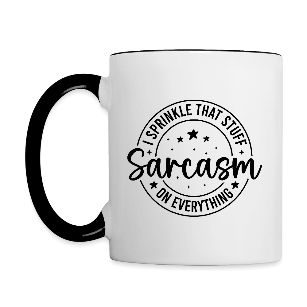 Sarcasm Coffee Mug – Sprinkle That Stuff On Everything Color: white/black