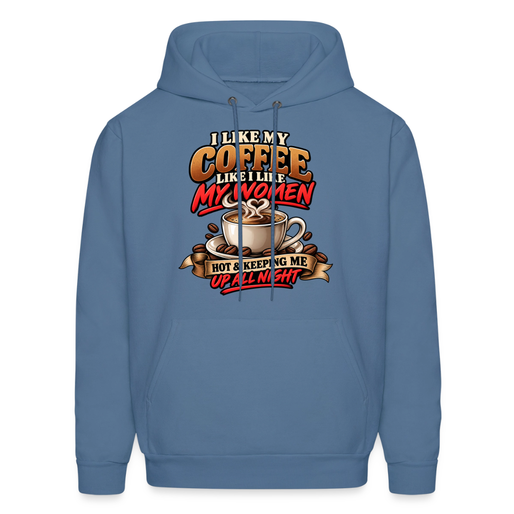 I Like My Coffee Like I Like My Women Funny Hoodie Color: Denim Blue