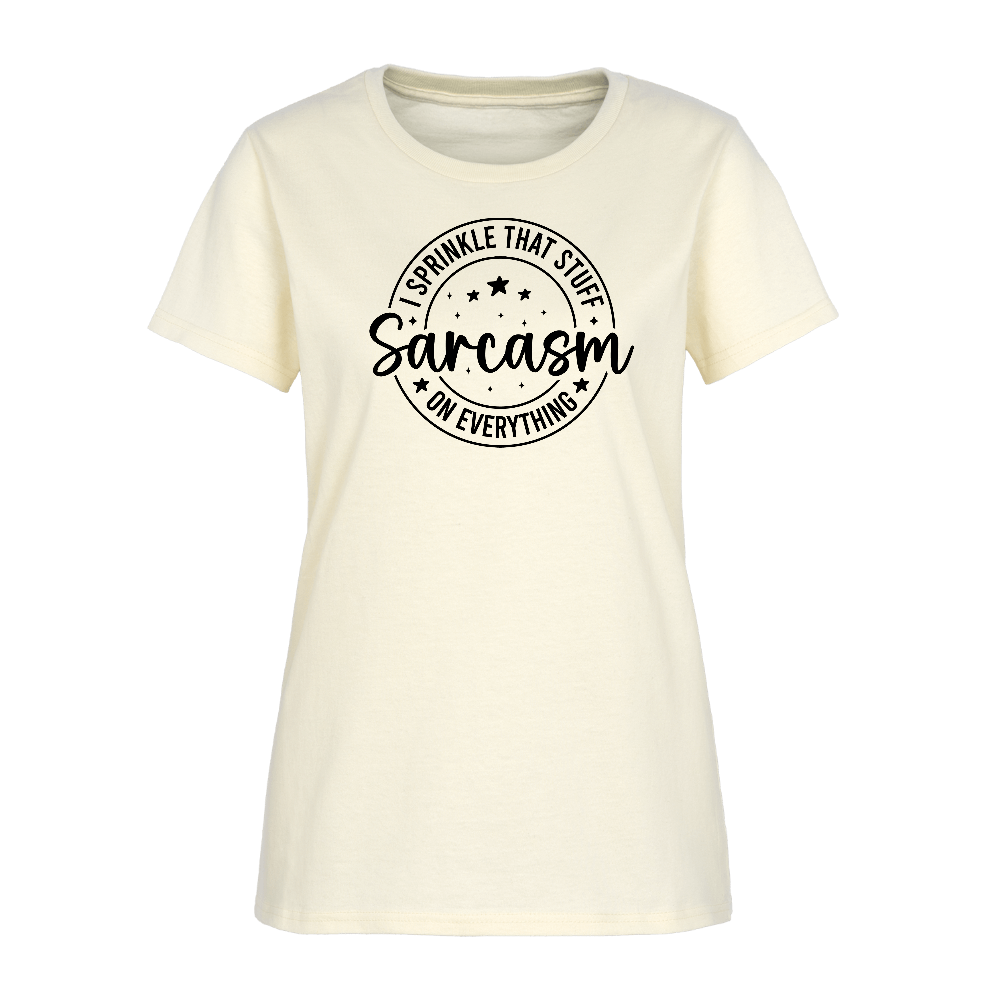 Sarcasm Women’s Tee – Sprinkle That Stuff On Everything Color: off white
