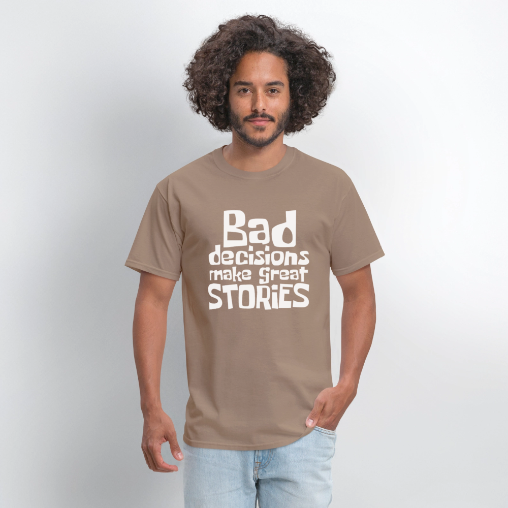 Bad Decisions Make Great Stories T-Shirt (White Letters) - safari