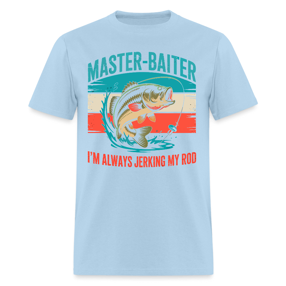 Master Baiter Jerking My Rod Funny Fishing T-Shirt - powder blue