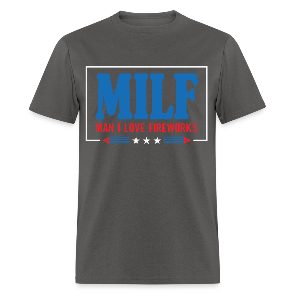 MILF Man I Love Fireworks T-Shirt Color: charcoal