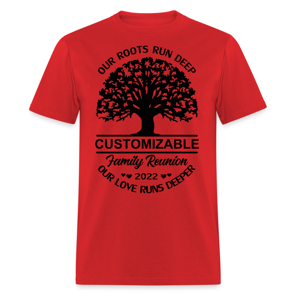 2022 Family Reunion T-Shirt Our Roots Run Deep (Personalizable Tee) Color: red