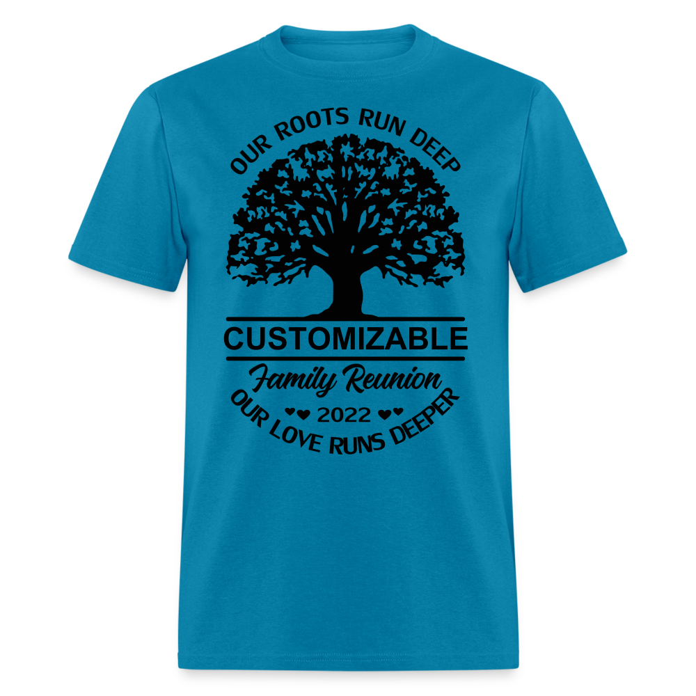 2022 Family Reunion T-Shirt Our Roots Run Deep (Personalizable Tee) Color: turquoise
