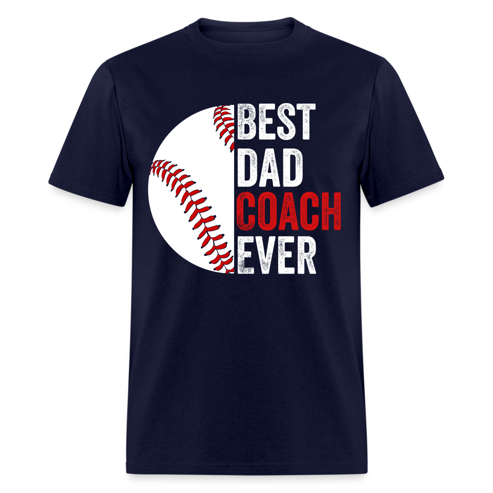 Best Dad Coach Ever T-Shirt (Baseball Coach Dad Tee) Color: navy