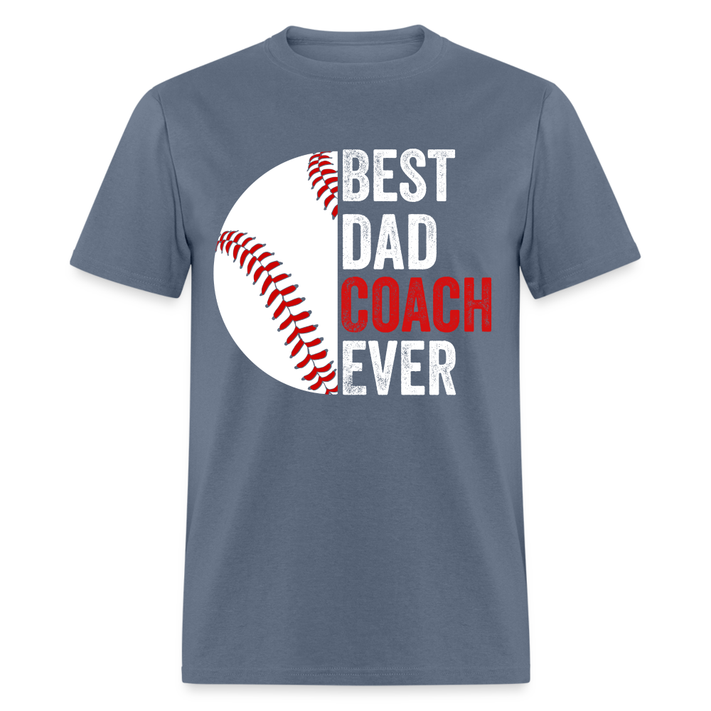 Best Dad Coach Ever T-Shirt (Baseball Coach Dad Tee) Color: denim