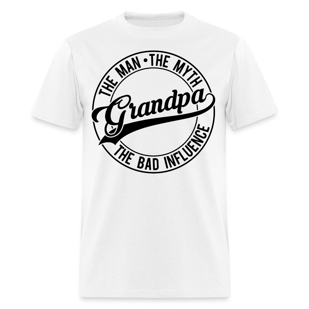 The Man, The Myth, Grandpa The Bad Influence T-Shirt Color: white