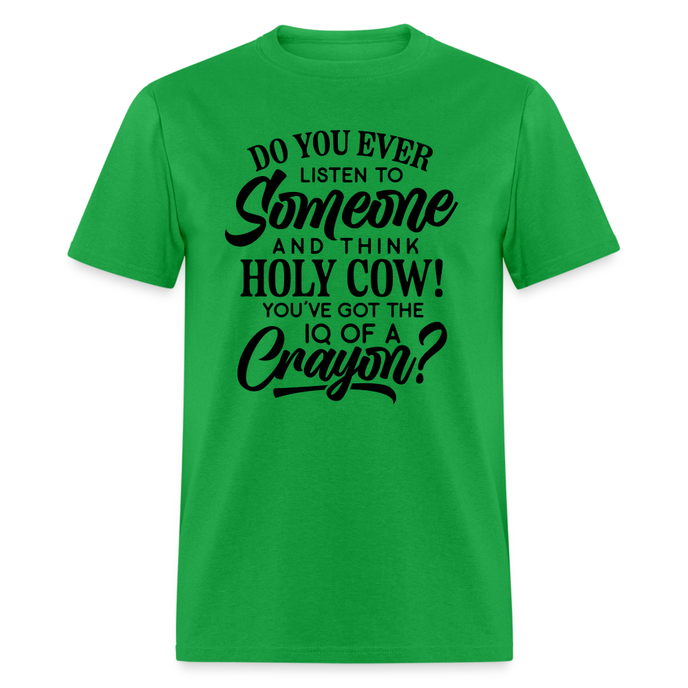 You've Got The IQ of A Crayon T-Shirt (Rude - Offensive Humor) Color: bright green