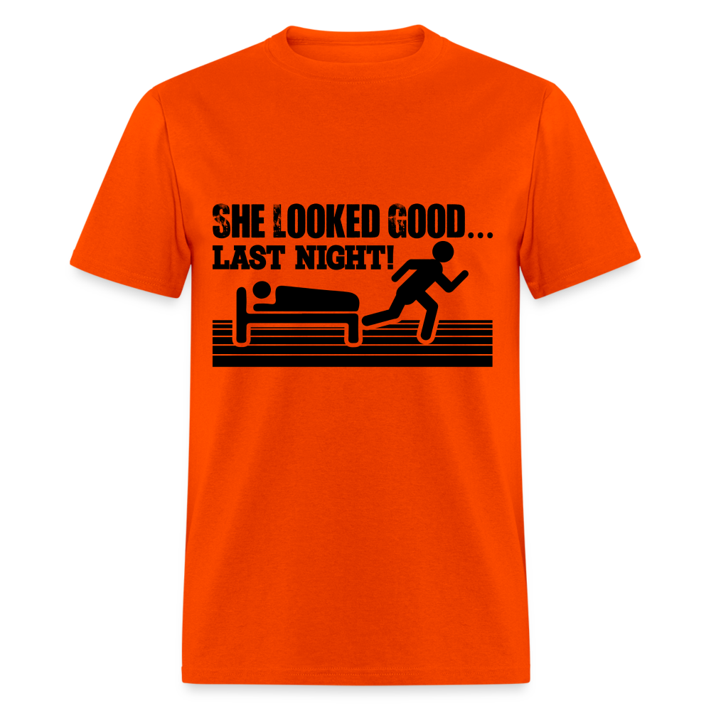 She Looked Good Last Night T-Shirt (Adult Humor Tee) Color: orange