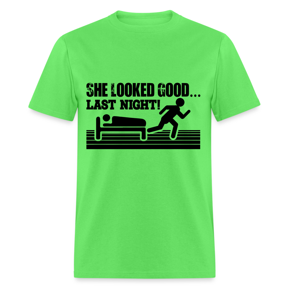 She Looked Good Last Night T-Shirt (Adult Humor Tee) Color: kiwi