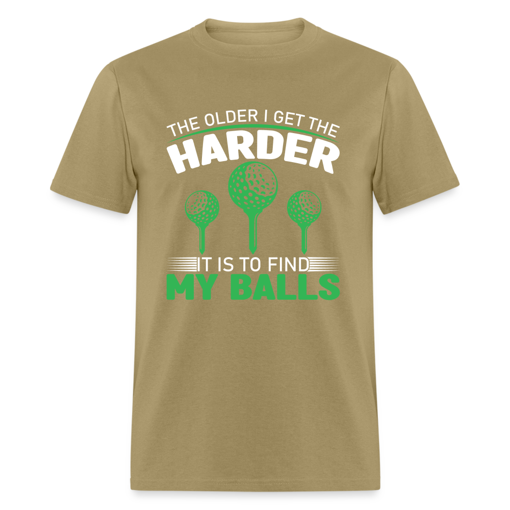 Older I Get, Harder to Find Golf Balls T-Shirt (Golf Humor Tee) Color: khaki