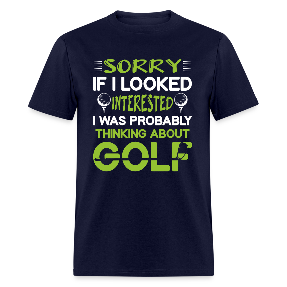 Sorry I Was Probably Thinking About Golf T-Shirt Color: navy