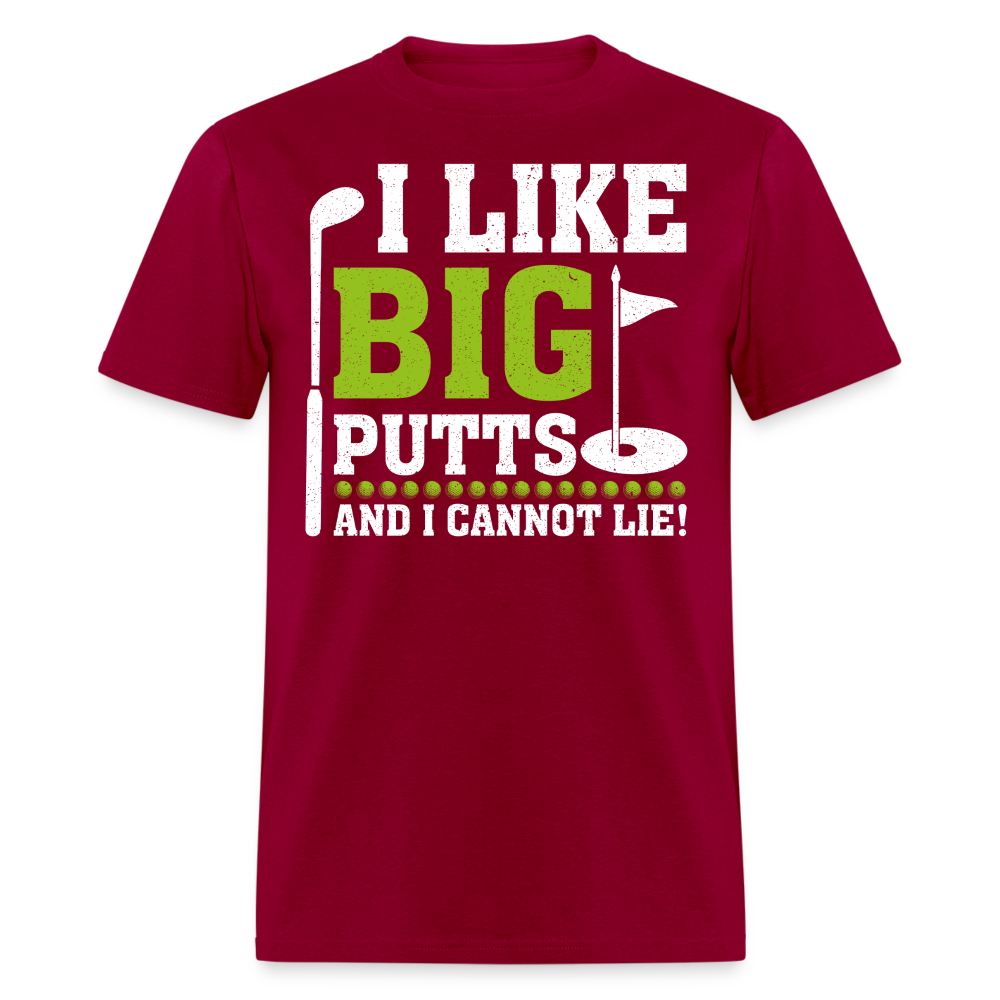 I Like Big Putts and I Cannot Lie T-Shirt (Golf Humor Tee) Color: dark red