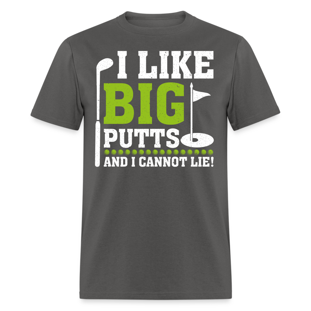 I Like Big Putts and I Cannot Lie T-Shirt (Golf Humor Tee) Color: charcoal