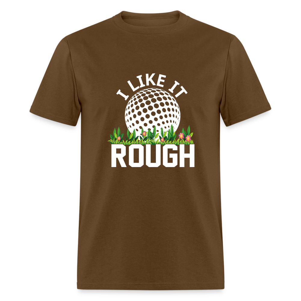 I Like It Rough Golf T-Shirt (Golf Humor Tee) Color: brown