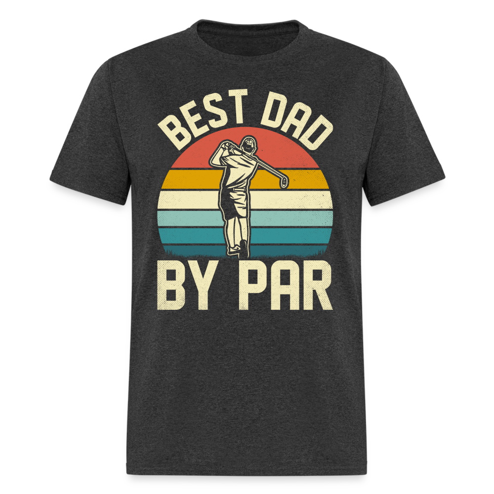 Best Dad By Par T-Shirt Color: heather black