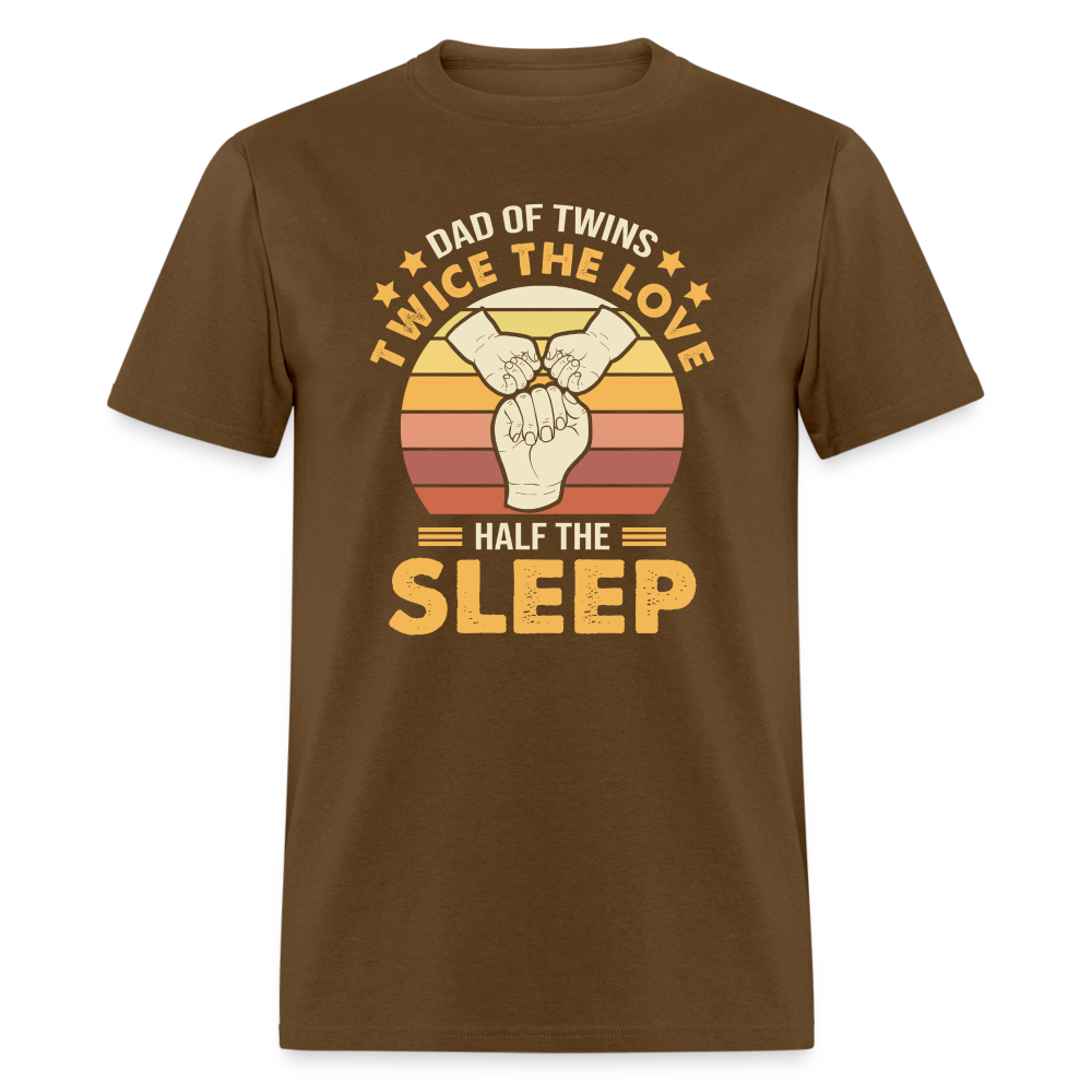 Dad of Twins Twice the Love Half the Sleep T-Shirt Color: brown