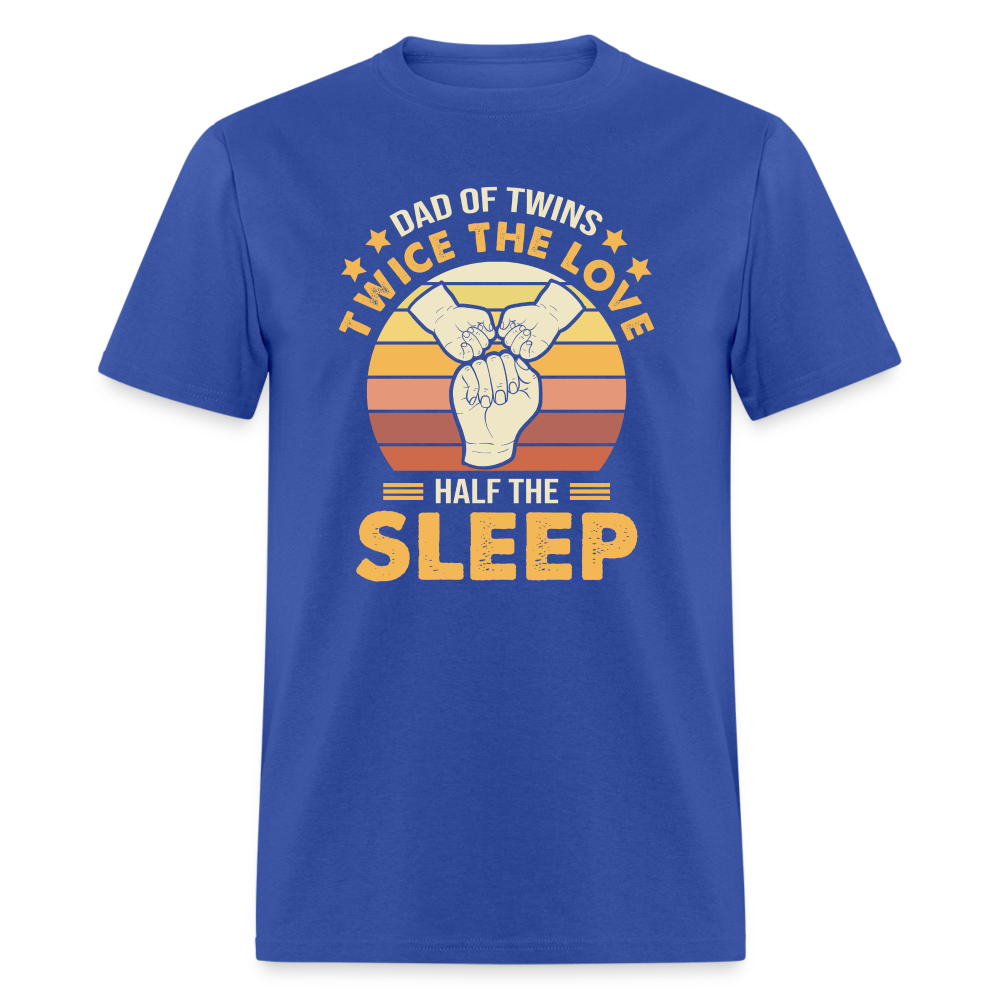 Dad of Twins Twice the Love Half the Sleep T-Shirt Color: royal blue