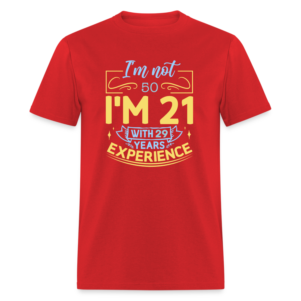 I'm Not (My Age) I'm 21 with Experience T-Shirt (Birthday Gift Idea) Color: red