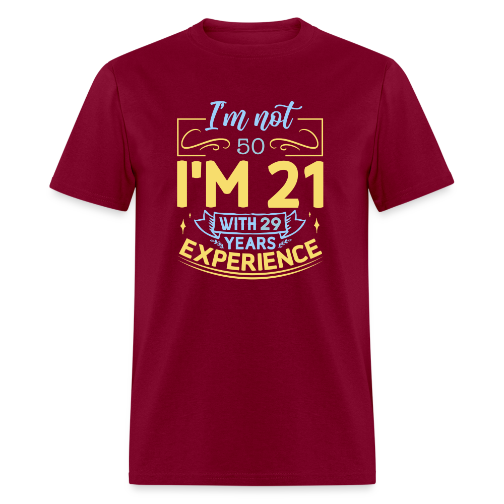 I'm Not (My Age) I'm 21 with Experience T-Shirt (Birthday Gift Idea) Color: burgundy