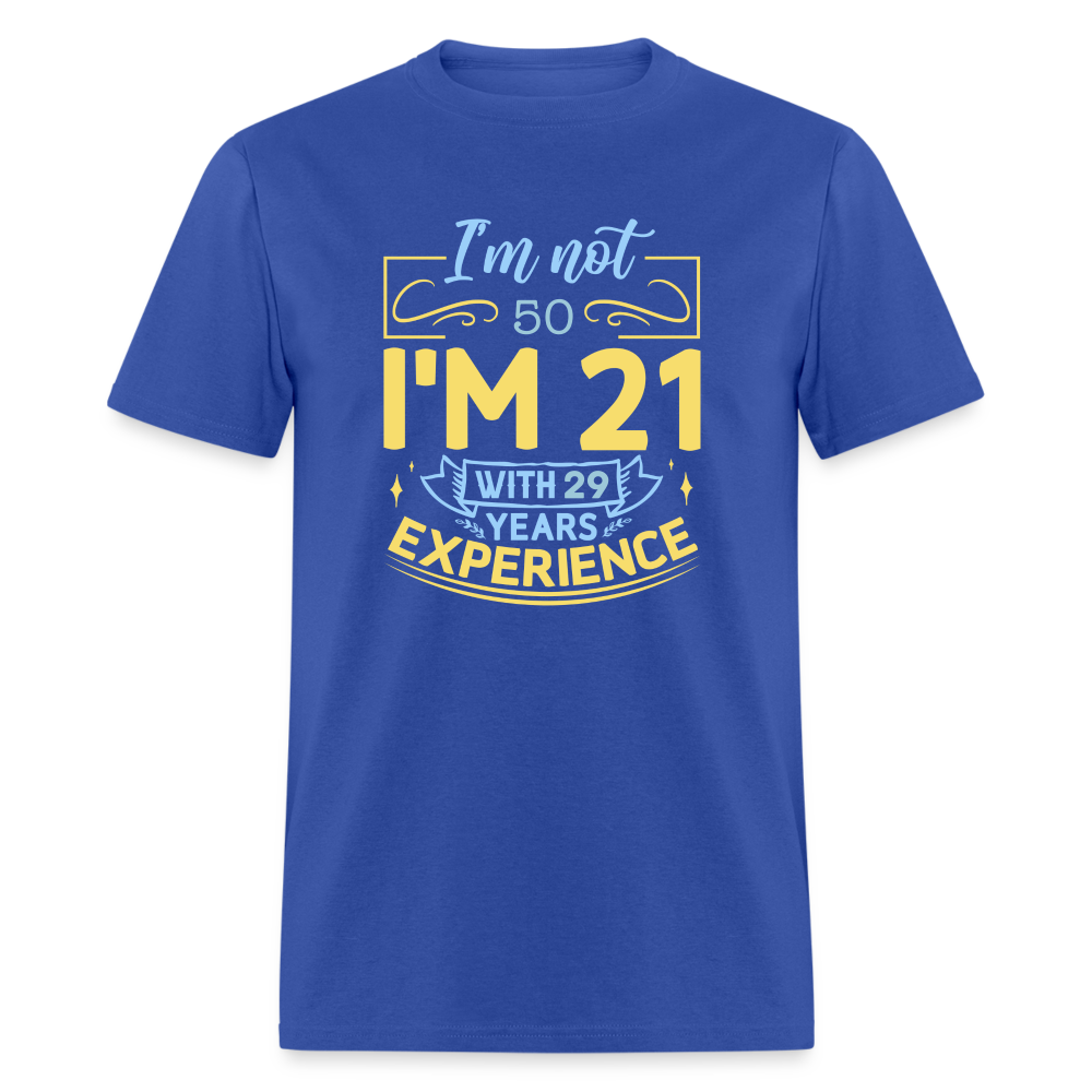I'm Not (My Age) I'm 21 with Experience T-Shirt (Birthday Gift Idea) Color: royal blue