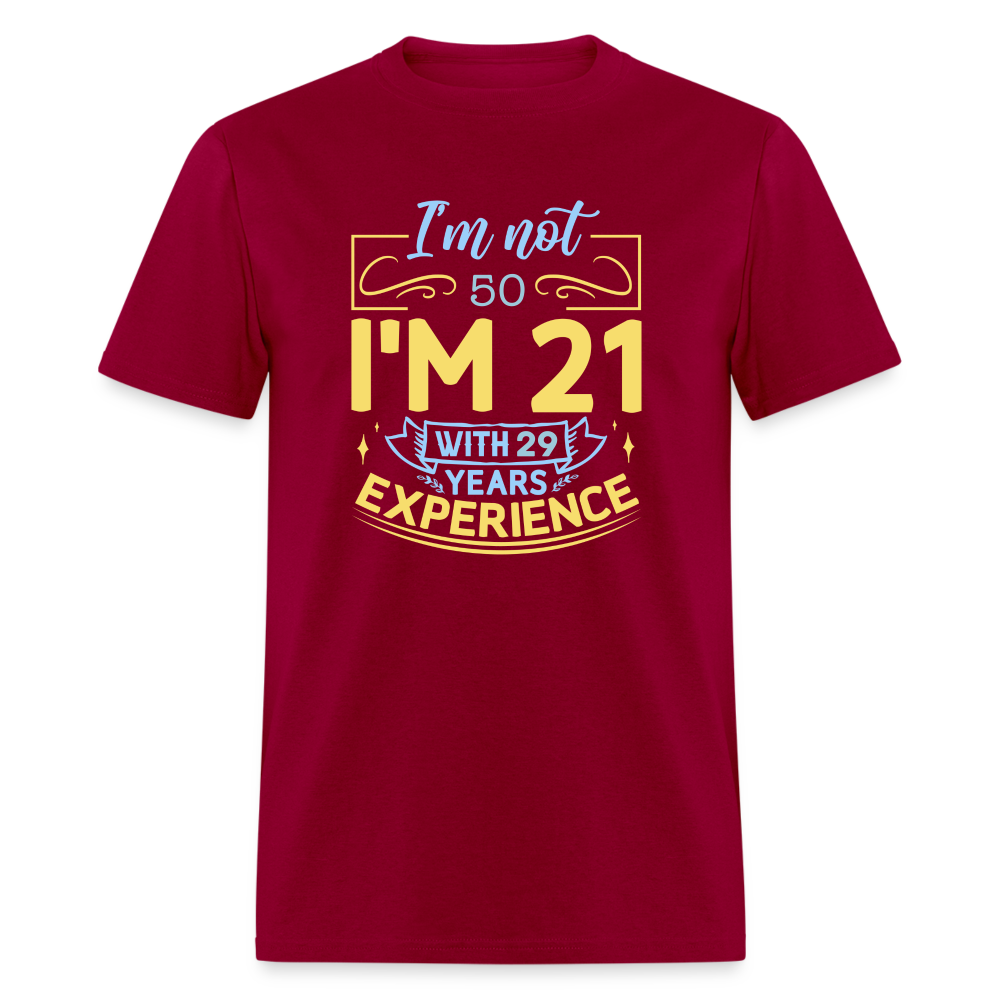 I'm Not (My Age) I'm 21 with Experience T-Shirt (Birthday Gift Idea) Color: dark red