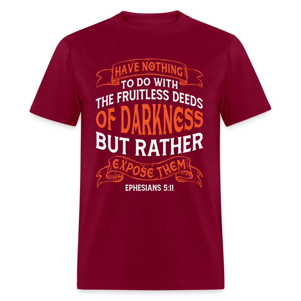 Ephesians 5:11 T-Shirt Color: burgundy