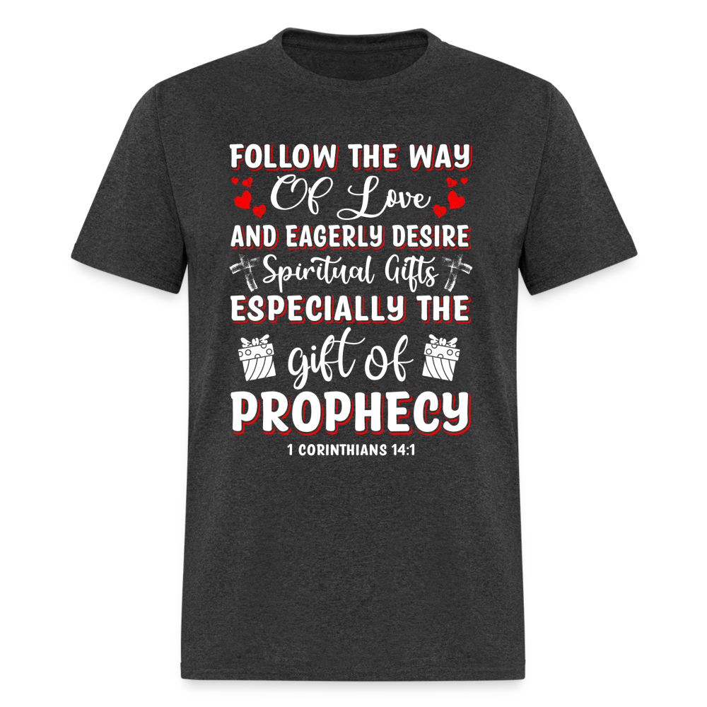 1 Corinthians 14:1 T-Shirt Follow The Way Of Love Color: heather black