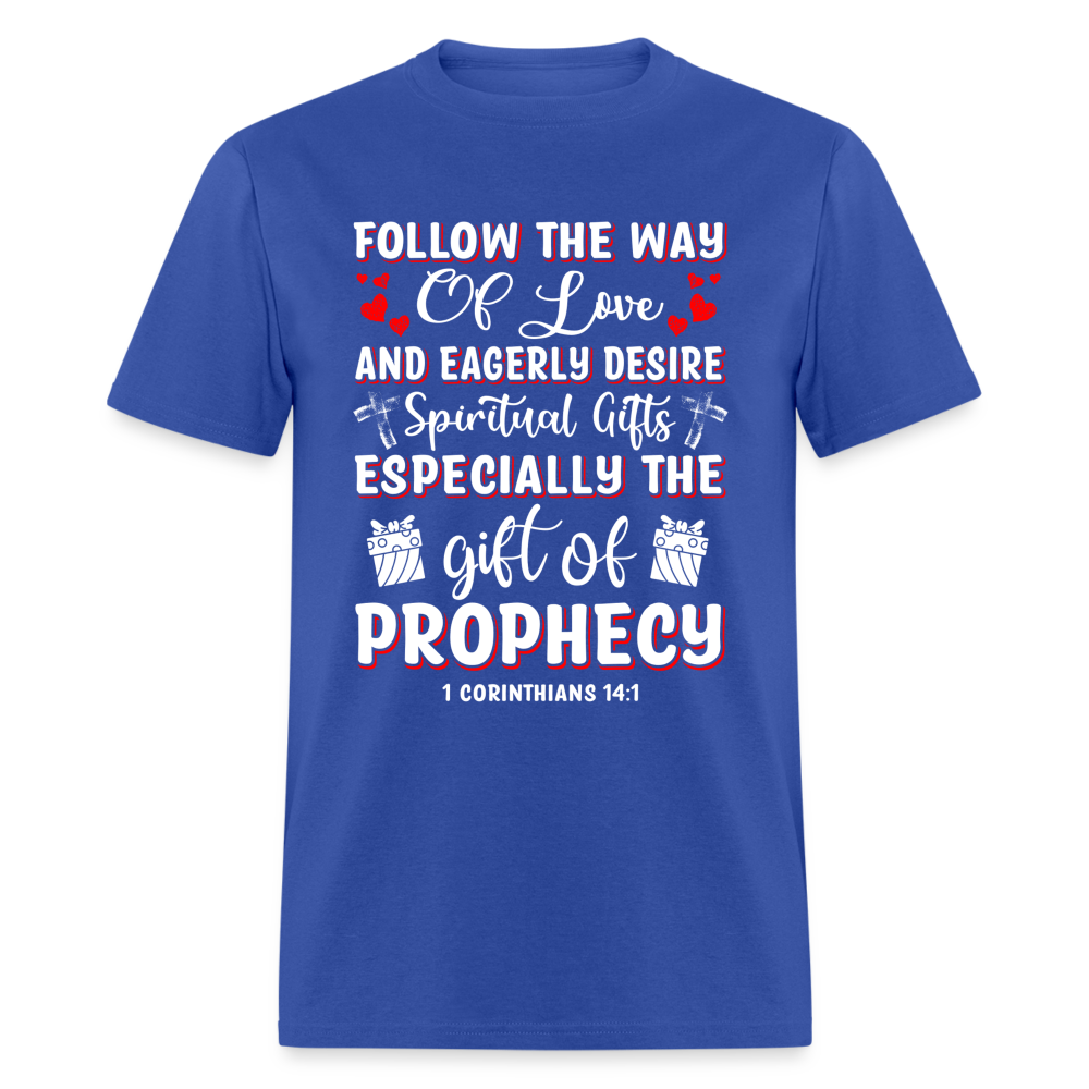 1 Corinthians 14:1 T-Shirt Follow The Way Of Love Color: royal blue