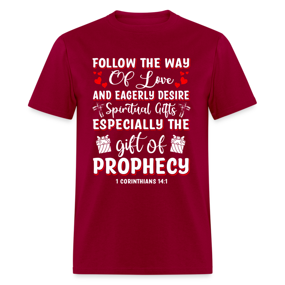 1 Corinthians 14:1 T-Shirt Follow The Way Of Love Color: dark red