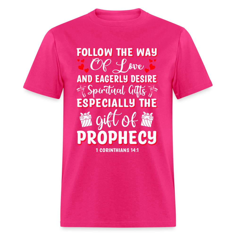 1 Corinthians 14:1 T-Shirt Follow The Way Of Love Color: fuchsia