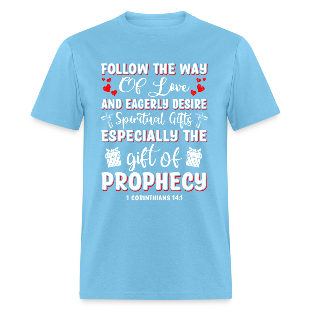 1 Corinthians 14:1 T-Shirt Follow The Way Of Love Color: aquatic blue