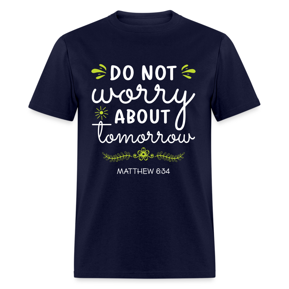 Mathew 6:34 T-Shirt Do Not Worry About Tomorrow - navy