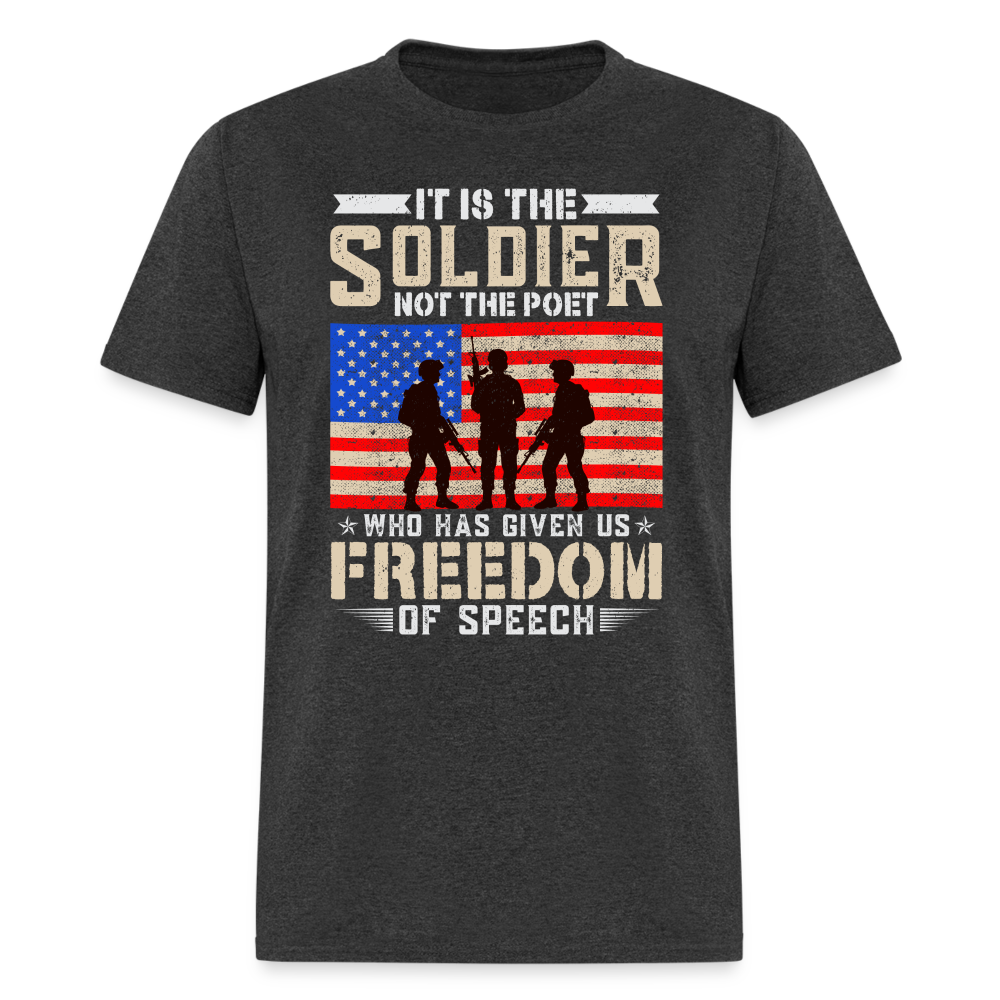 Soldier Has Given Us Freedom Of Speech T-Shirt Color: heather black
