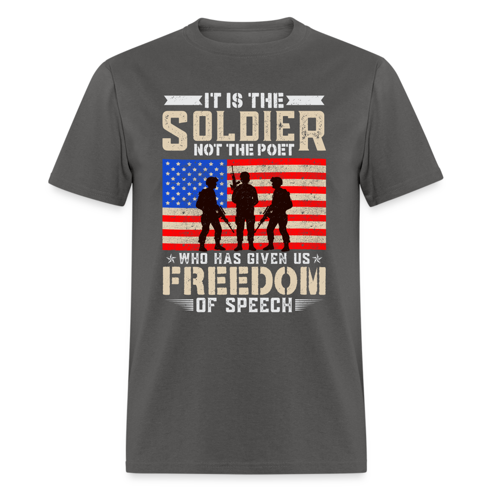 Soldier Has Given Us Freedom Of Speech T-Shirt Color: charcoal