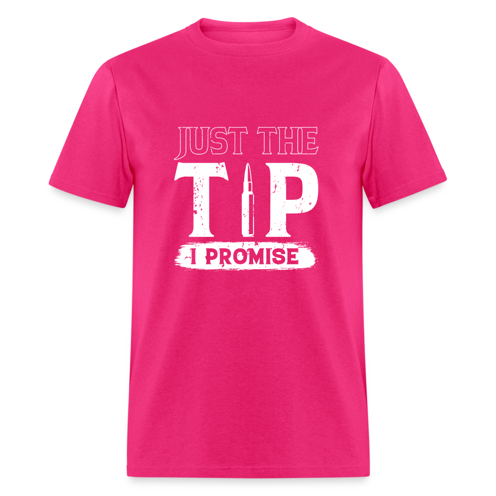 Just The Tip I Promise T-Shirt Color: fuchsia